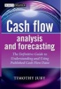 Cash Flow Analysis and Forecasting - The Definitive Guide to Understanding and Using Published Cash Flow Data (Hardcover, New) - Timothy Jury Photo