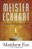 Meister Eckhart - A Mystic-Warrior for Our Times (Paperback) - Matthew Fox Photo