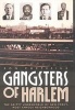 Gangsters of Harlem - The Gritty Underworld of New York City's Most Famous Neighborhood (Paperback) - Ron Chepesiuk Photo