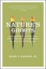 Nature's Ghosts - Confronting Extinction from the Age of Jefferson to the Age of Ecology (Paperback) - Mark V Barrow Photo