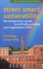 Street Smart Sustainability - The Entrepreneurs Guide to Profitably Greening Your Organizations DNA (Paperback) - David Mager Photo