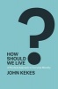 How Should We Live? - A Practical Approach to Everyday Morality (Hardcover) - John Kekes Photo