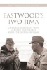 Eastwood's Iwo Jima - Critical Engagements with Flags of Our Fathers and Letters from Iwo Jima (Paperback) - Anne Gjelsvik Photo