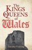 The Kings & Queens of Wales (Paperback) - Timothy Venning Photo