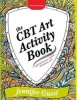 The CBT Art Activity Book - 100 Illustrated Handouts for Creative Therapeutic Work (Paperback) - Jennifer Guest Photo