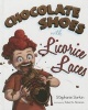 Chocolate Shoes with Licorice Laces (Hardcover) - Stephanie Sorkin Photo