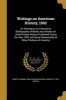 Writings on American History, 1902 - An Attempt at an Exhaustive Bibliography of Books and Articles on United States History Published During the Year 1902 and Some Memoranda on Other Portions of America (Paperback) - Ernest Cushing 1860 1939 Richardson Photo