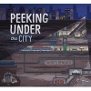 Peeking Under the City (Hardcover) - Esther Porter Photo