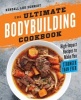 The Ultimate Bodybuilding Cookbook - High-Impact Recipes to Make You Stronger Than Ever (Paperback) - Kendall Lou Schmidt Photo