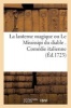 La Lanterne Magique Ou Le Mississipi Du Diable . Comedie Italienne (French, Paperback) -  Photo