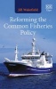 Reforming the Common Fisheries Policy (Hardcover) - Jill Wakefield Photo