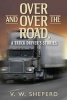 Over and Over the Road, a Truck Driver's Stories (Paperback) - V W Sheperd Photo