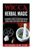 Wicca Herbal Magic - A Beginner's Guide to Practicing Wiccan Herbal Magic, with Simple Herb Spells (Paperback) - Dayanara Blue Star Photo