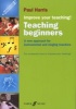 Improve Your Teaching: Teaching Beginners - A New Approach for Instrumental and Singing Teachers (Paperback) - Paul Harris Photo