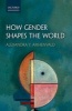 How Gender Shapes the World (Hardcover) - Alexandra Y Aikhenvald Photo