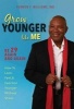 Grow Younger Like Me - Be 29 Again and Again: How to Look, Feel, and Function Younger, Without Stress (Hardcover) - Vernon F Williams Photo