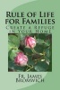 Rule of Life for Families - Create a Refuge in Your Home (Paperback) - Fr James Bromwich Photo