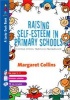 Raising Self-Esteem in Primary Schools - A Whole School Training Programme (Paperback, CD-ROM) - Margaret Collins Photo