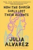 How the Garcia Girls Lost Their Accents (Paperback) - Julia Alvarez Photo