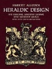 Heraldic Design - Its Origins, Ancient Forms and Modern Usage (Paperback) - Hubert Allcock Photo