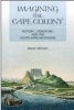 Imagining the Cape Colony - History, Literature and the South African Nation (Paperback) - David Johnson Photo