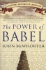 The Power Of Babel - A Natural History Of Language (Paperback, 1st Perennial ed) - John McWhorter Photo