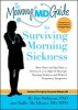 Mommy MD Guide to Surviving Morning Sickness - More Than 150 Tips That 25 Doctors Use to Make It Through Morning Sickness and Related Pregnancy Symptoms (Paperback) - Jim Ph D Pathman Photo