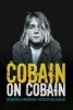 Cobain on Cobain - Interviews and Encounters (Paperback) - Nick Soulsby Photo