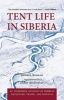 Tent Life in Siberia - An Incredible Account of Siberian Adventure, Travel, and Survival (Paperback) - George Kennan Photo