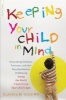 Keeping Your Child in Mind - Overcoming Defiance, Tantrums, and Other Everyday Behavior Problems by Seeing the World Through Your Child's Eyes (Paperback) - Claudia Gold Photo