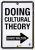 Doing Cultural Theory - Explorations in Interpretation and Analysis (Paperback, New) - David Joseph Walton Photo