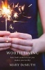 Worth Living - How God's Wild Love for You Makes You Worthy (Paperback) - Mary Demuth Photo