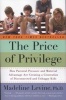 The Price of Privilege - How Parental Pressure and Material Advantage are Creating a Generation of Disconnected and Unhappy Kids (Paperback) - Madeleine Levine Photo