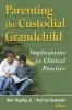 Parenting the Custodial Grandchild - Implications for Clinical Practice (Paperback, 2) - Bert Hayslip Photo