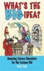 What's the Big Idea? - Amazing Science Questions for the Curious Kid (Paperback) - Vicki Cobb Photo