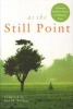 At the Still Point - A Literary Guide to Prayer in Ordinary Time (Paperback) - Sarah Arthur Photo