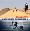 The World's Toughest Endurance Challenges (Hardcover) - Richard Hoad Photo