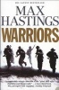 Warriors - Extraordinary Tales from the Battlefield (Paperback) - Max Hastings Photo