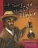 Lift Your Light a Little Higher - The Story of Stephen Bishop: Slave-Explorer (Hardcover) - Heather Henson Photo