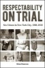 Respectability on Trial - Sex Crimes in New York City, 1900-1918 (Hardcover) - Brian Donovan Photo