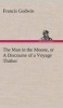 The Man in the Moone, or a Discourse of a Voyage Thither (Hardcover) - Francis Godwin Photo