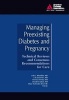 Managing Preexisting Diabetes and Pregnancy - Technical Reviews and Consensus Recommendations for Care (Hardcover) - John L Kitzmiller Photo