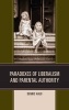 Paradoxes of Liberalism and Parental Authority (Hardcover) - Dennis Arjo Photo