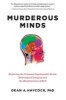 Murderous Minds - Exploring the Criminal Psychopathic Brain: Neurological Imaging and the Manifestation of Evil (Paperback) - Dean A Haycock Photo