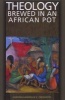 Theology Brewed in an African Pot (Paperback) - Agnonkhianmeghe Orabator Photo