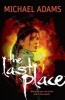 The Last Place (Paperback) - Michael Adams Photo