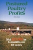 Pastured Poultry Profits - Net $25,000 in 6 Months on 20 Acres (Paperback, 1st ed) - Joel Salatin Photo