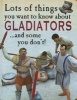 Lots of Things You Want to Know about Gladiators (Hardcover) - David West Photo