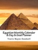 Egyptian Monthly Calendar & Day & Goal Planner (Paperback) - Travis Wayne Goodsell Photo