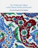 Art, Trade, and Culture in the Islamic World and Beyond - From the Fatimids to the Mughals (Hardcover) - Alison Ohta Photo